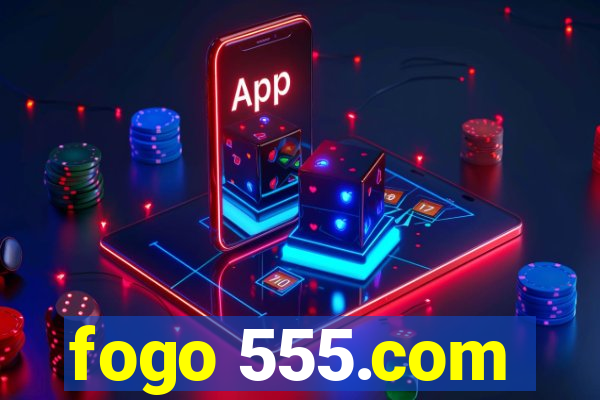 fogo 555.com